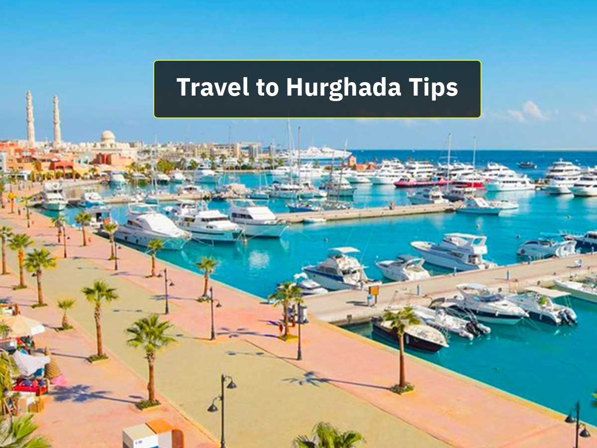Travel to Hurghada Tips